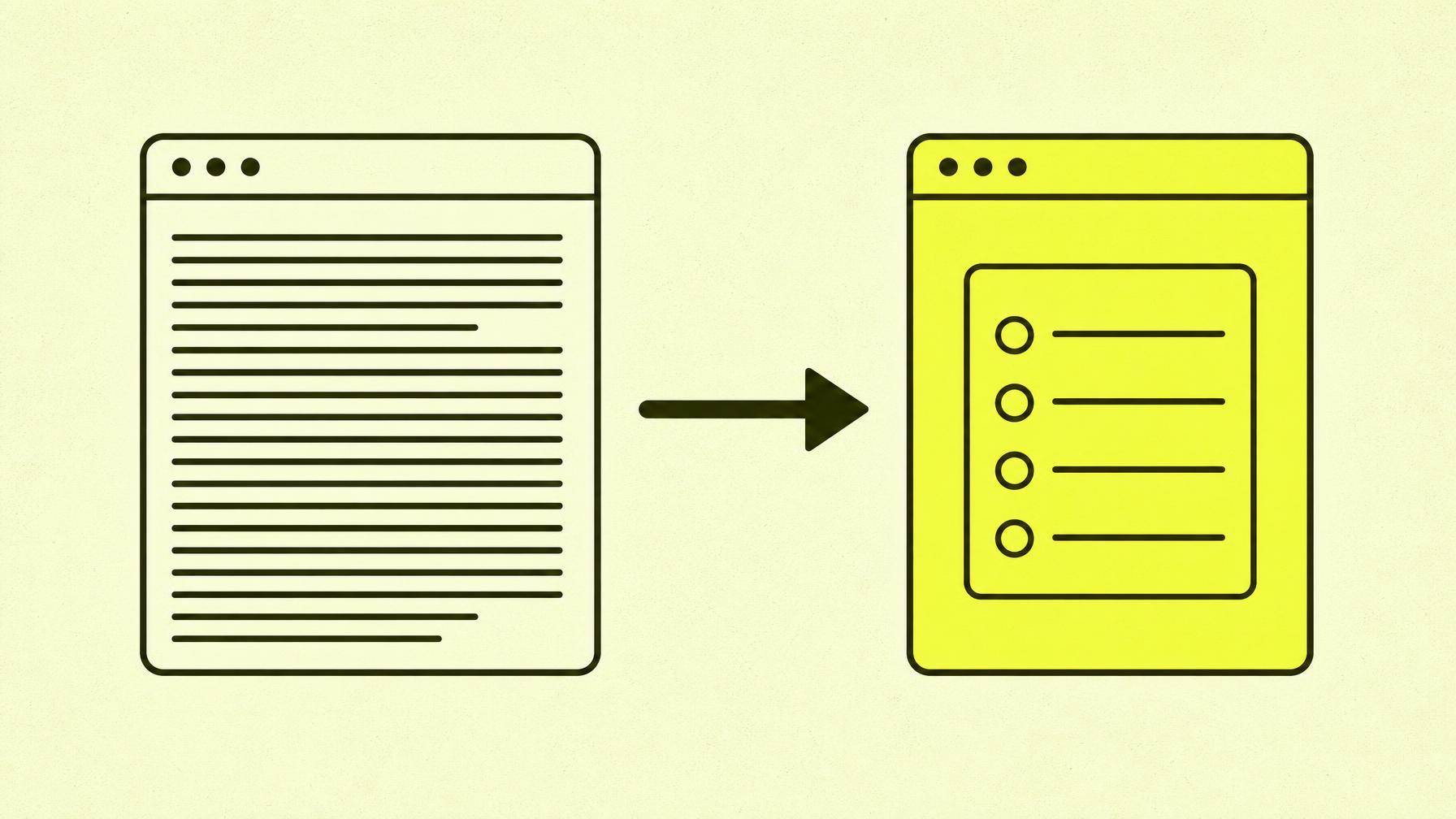 Two browser frames: the left one is outlined and full of dense text, the right one is chartreuse-filled in the background with an outlined white box and a checklist. An arrow points from left to right.